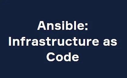 Ansible: Infrastructure as Code